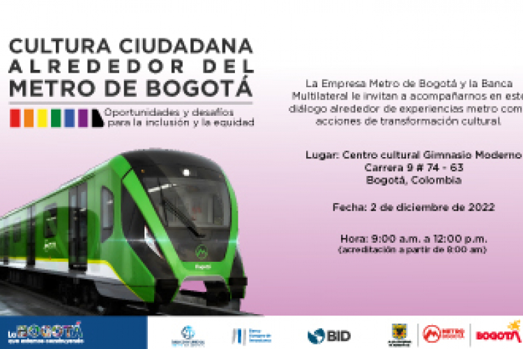 Invitación al Primer Foro Internacional de Cultura Ciudadana alrededor del Metro de Bogotá: oportunidades y desafíos para la inclusión y la equidad